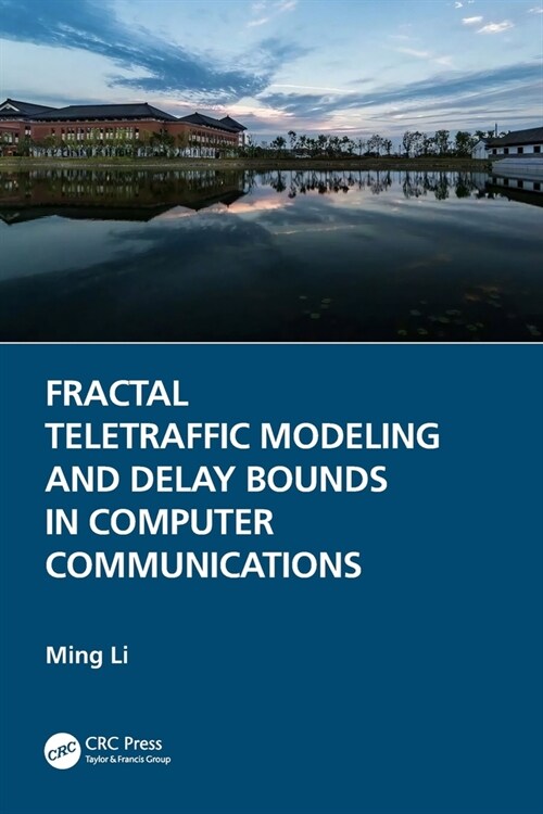 Fractal Teletraffic Modeling and Delay Bounds in Computer Communications (Paperback, 1)