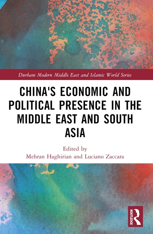 Chinas Economic and Political Presence in the Middle East and South Asia (Paperback, 1)