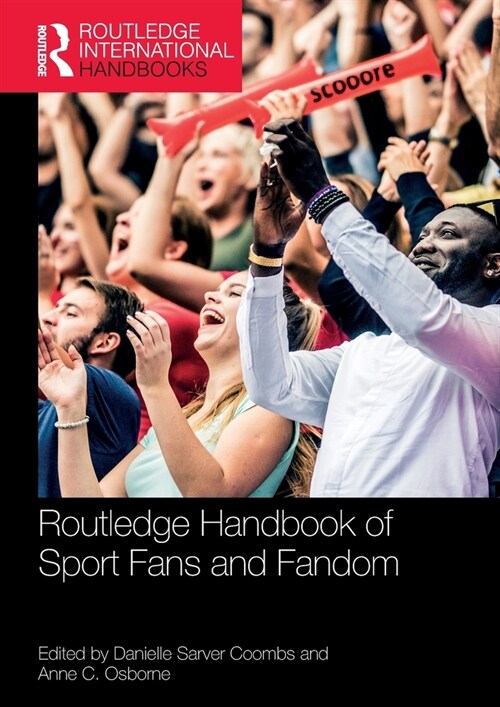 Routledge Handbook of Sport Fans and Fandom (Paperback, 1)