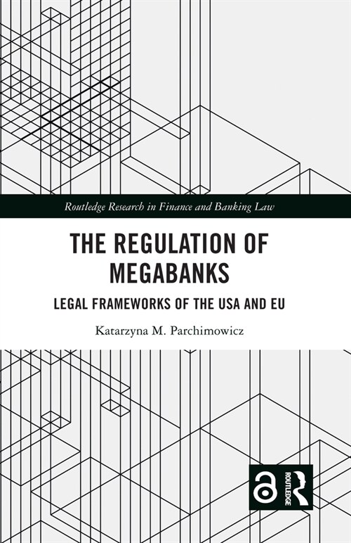 The Regulation of Megabanks : Legal frameworks of the USA and EU (Paperback)