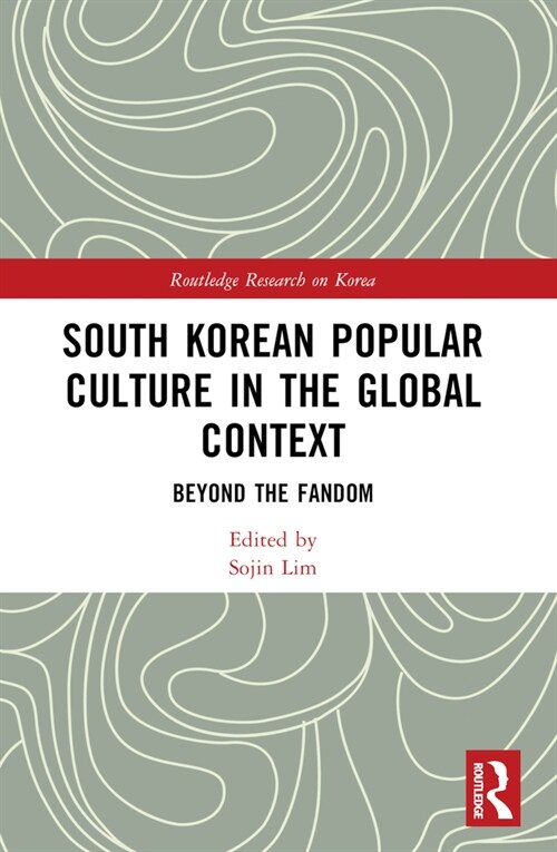 South Korean Popular Culture in the Global Context : Beyond the Fandom (Paperback)