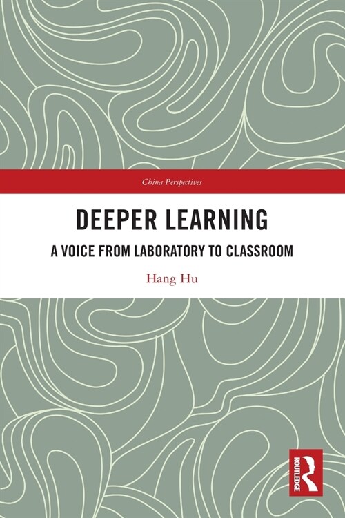 Deeper Learning : A Voice from Laboratory to Classroom (Paperback)