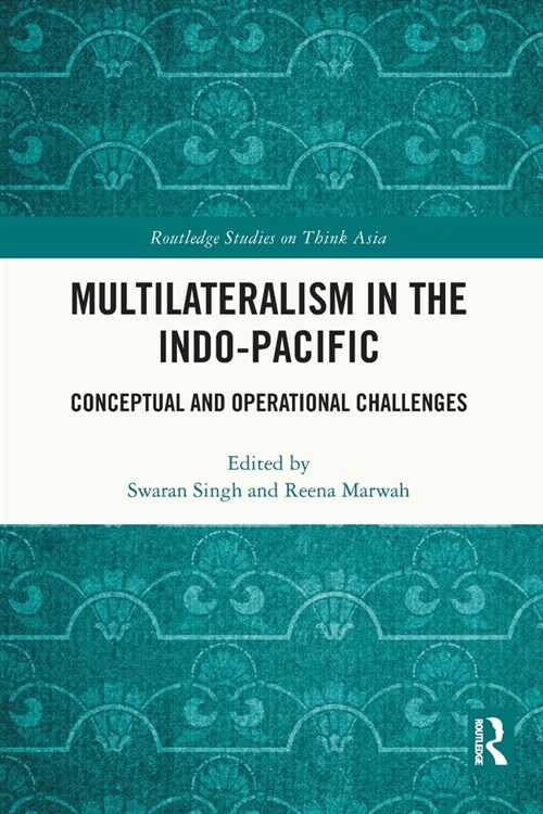 Multilateralism in the Indo-Pacific : Conceptual and Operational Challenges (Paperback)