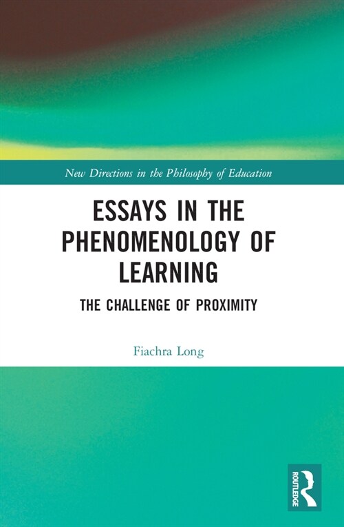 Essays in the Phenomenology of Learning : The Challenge of Proximity (Paperback)