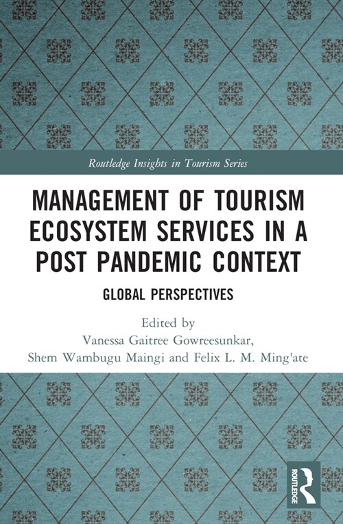 Management of Tourism Ecosystem Services in a Post Pandemic Context : Global Perspectives (Paperback)