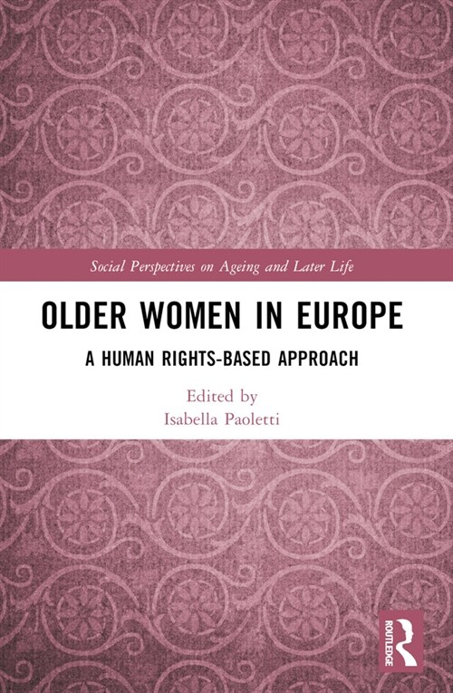 Older Women in Europe : A Human Rights-Based Approach (Paperback)