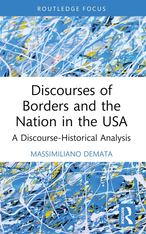 Discourses of Borders and the Nation in the USA : A Discourse-Historical Analysis (Paperback)