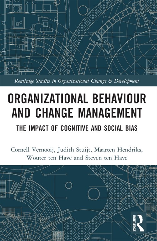 Organizational Behaviour and Change Management : The Impact of Cognitive and Social Bias (Paperback)