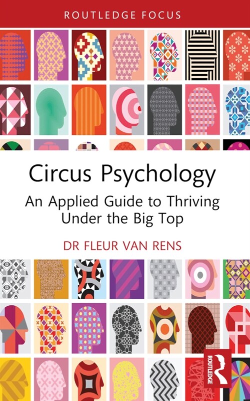 Circus Psychology : An Applied Guide to Thriving Under the Big Top (Paperback)