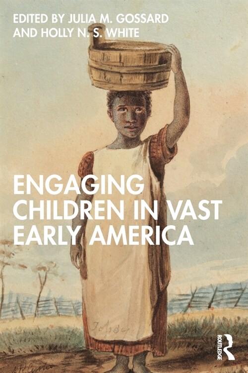 Engaging Children in Vast Early America (Paperback, 1)