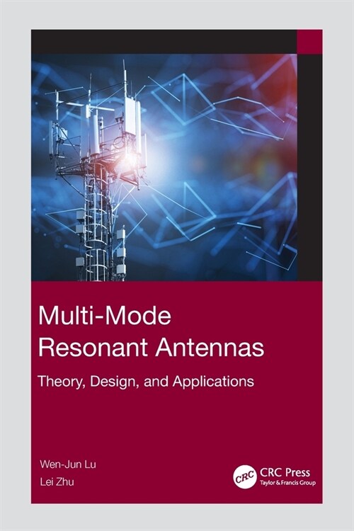 Multi-Mode Resonant Antennas : Theory, Design, and Applications (Paperback)