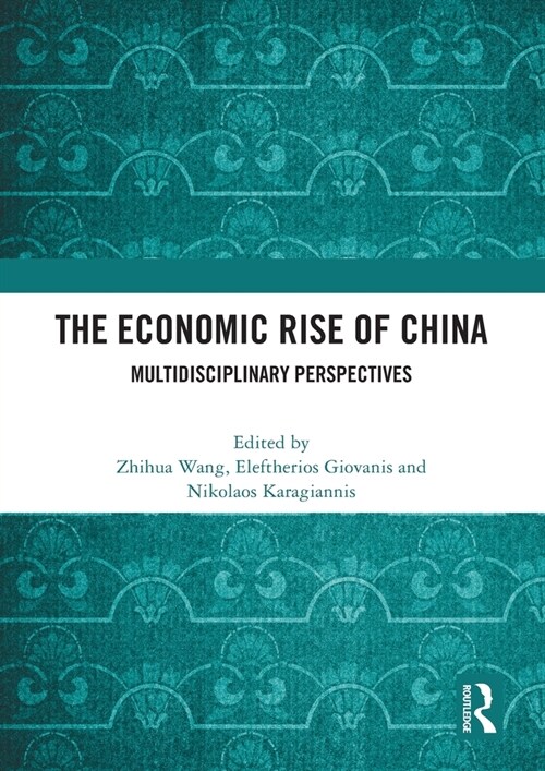 The Economic Rise of China : Multidisciplinary Perspectives (Paperback)