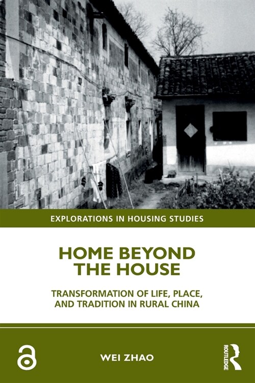 Home Beyond the House : Transformation of Life, Place, and Tradition in Rural China (Paperback)