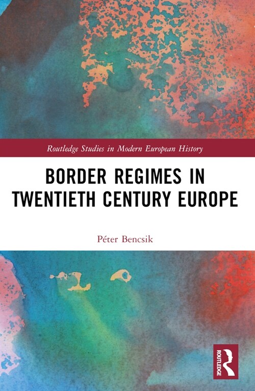 Border Regimes in Twentieth Century Europe (Paperback, 1)