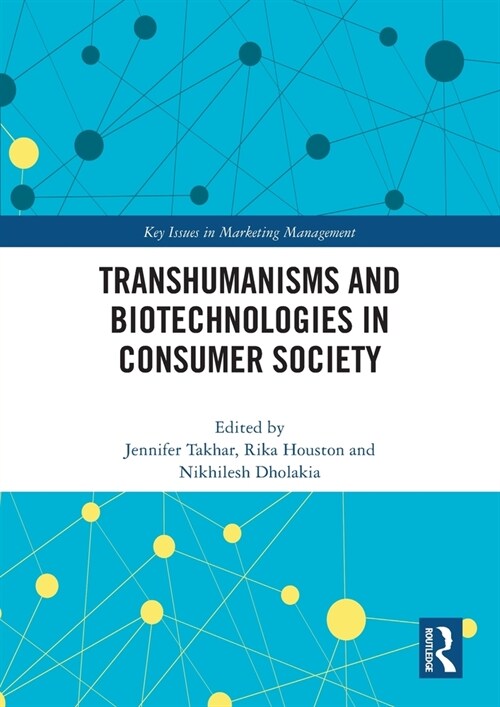 Transhumanisms and Biotechnologies in Consumer Society (Paperback, 1)