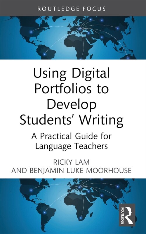 Using Digital Portfolios to Develop Students’ Writing : A Practical Guide for Language Teachers (Paperback)