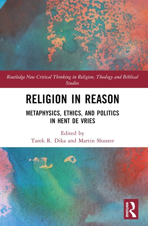 Religion in Reason : Metaphysics, Ethics, and Politics in Hent de Vries (Paperback)