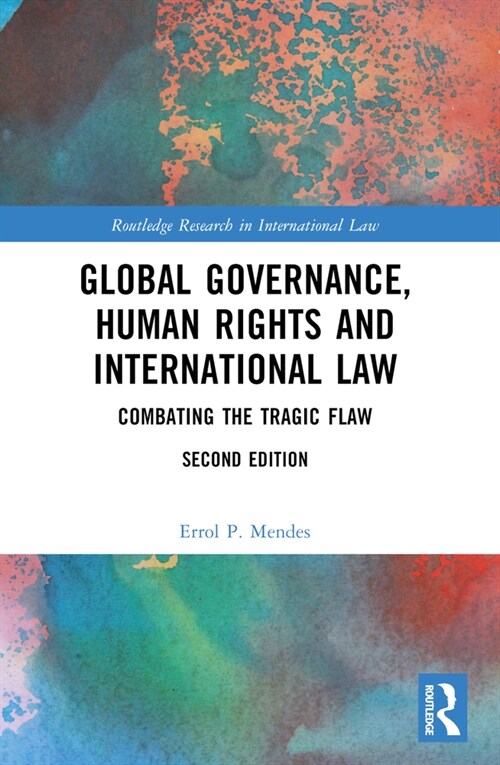 Global Governance, Human Rights and International Law : Combating the Tragic Flaw (Paperback, 2 ed)