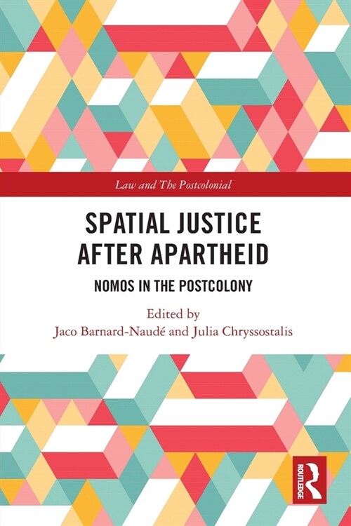 Spatial Justice After Apartheid : Nomos in the Postcolony (Paperback)