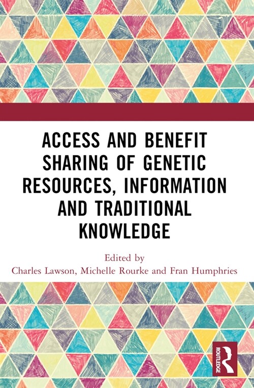 Access and Benefit Sharing of Genetic Resources, Information and Traditional Knowledge (Paperback, 1)