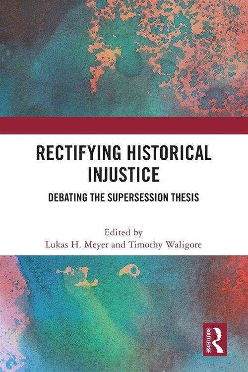 Rectifying Historical Injustice : Debating the Supersession Thesis (Paperback)