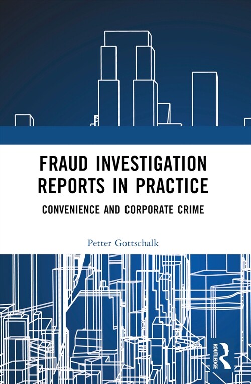 Fraud Investigation Reports in Practice : Convenience and Corporate Crime (Paperback)