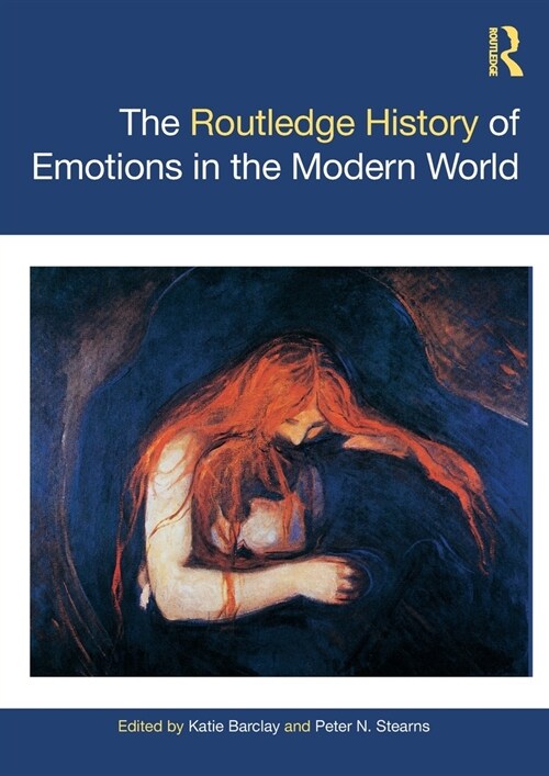 The Routledge History of Emotions in the Modern World (Paperback, 1)