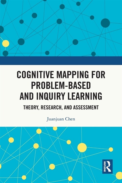 Cognitive Mapping for Problem-based and Inquiry Learning : Theory, Research, and Assessment (Paperback)