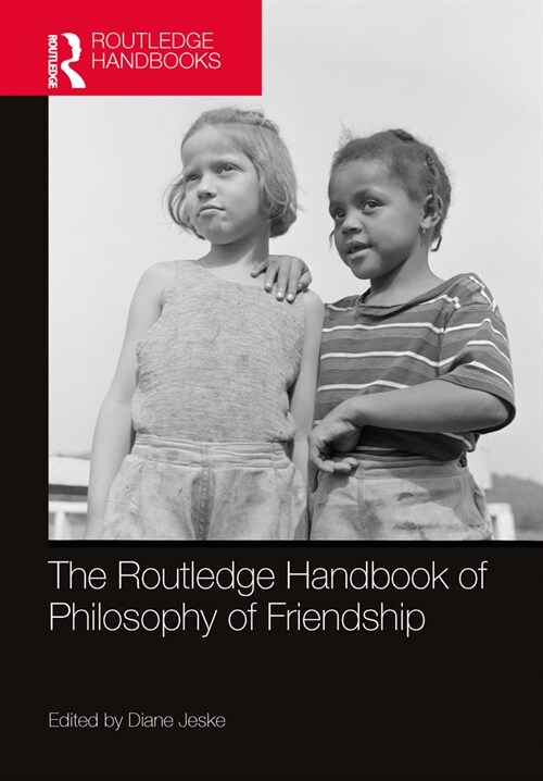 The Routledge Handbook of Philosophy of Friendship (Paperback, 1)