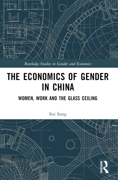 The Economics of Gender in China : Women, Work and the Glass Ceiling (Paperback)