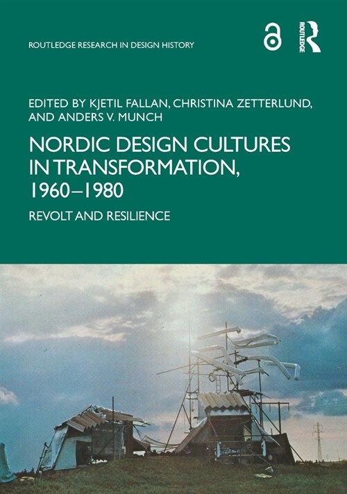 Nordic Design Cultures in Transformation, 1960–1980 : Revolt and Resilience (Paperback)