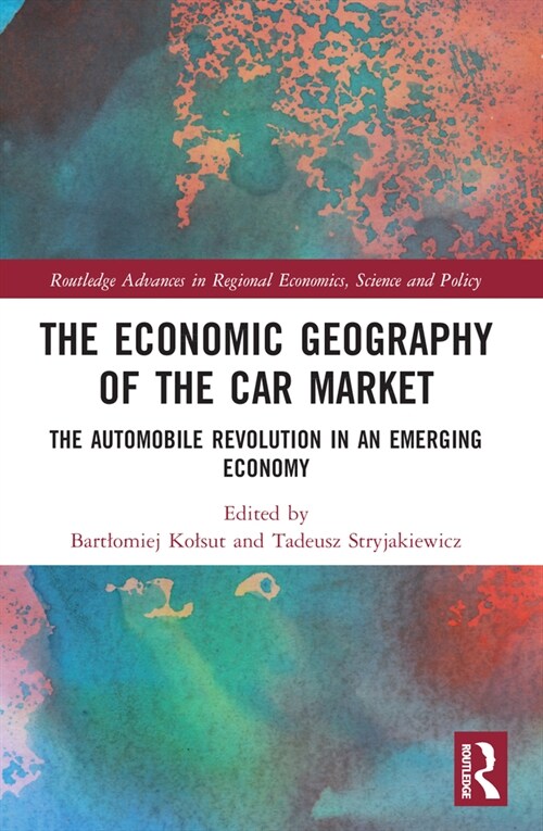 The Economic Geography of the Car Market : The Automobile Revolution in an Emerging Economy (Paperback)