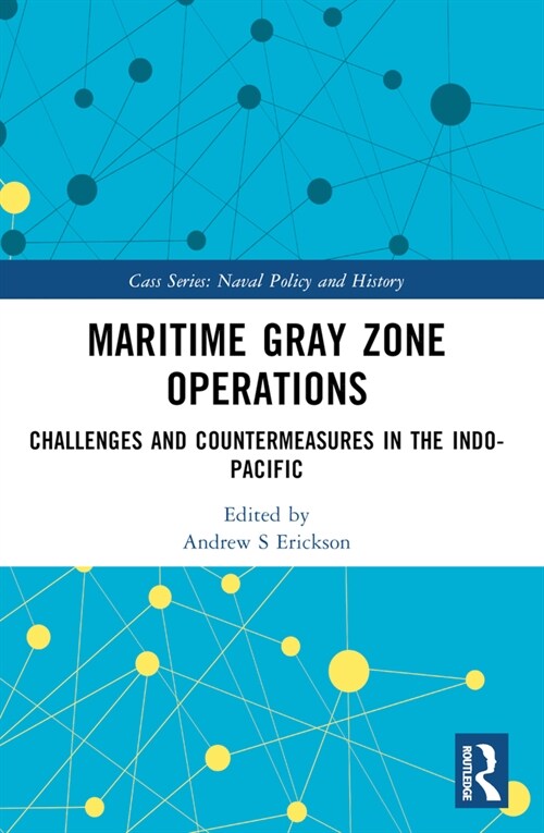 Maritime Gray Zone Operations : Challenges and Countermeasures in the Indo-Pacific (Paperback)