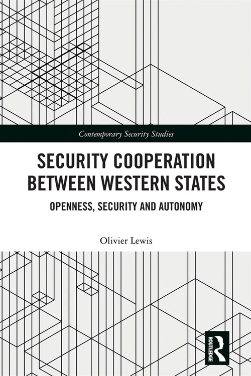 Security Cooperation between Western States : Openness, Security and Autonomy (Paperback)