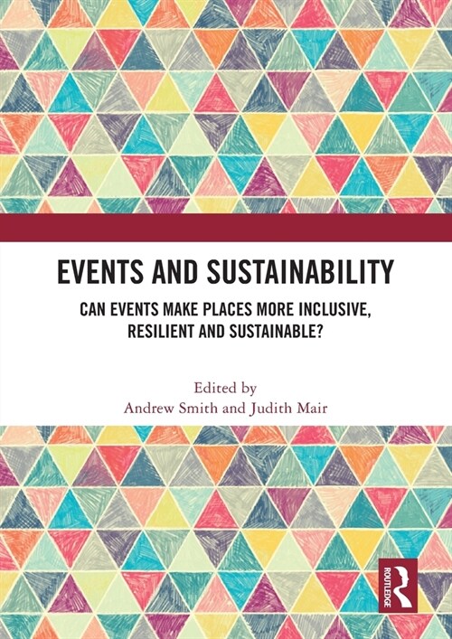 Events and Sustainability : Can Events Make Places More Inclusive, Resilient and Sustainable? (Paperback)