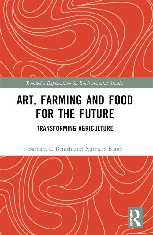 Art, Farming and Food for the Future : Transforming Agriculture (Paperback)