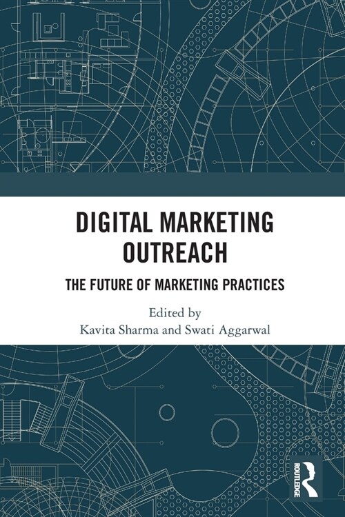 Digital Marketing Outreach : The Future of Marketing Practices (Paperback)