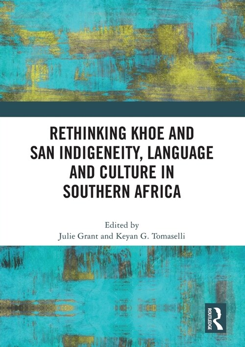 Rethinking Khoe and San Indigeneity, Language and Culture in Southern Africa (Paperback, 1)