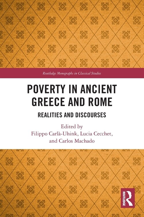 Poverty in Ancient Greece and Rome : Realities and Discourses (Paperback)