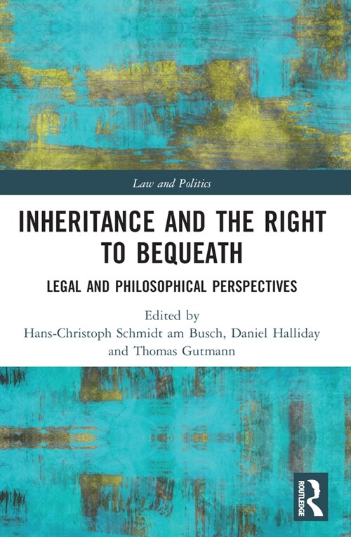 Inheritance and the Right to Bequeath : Legal and Philosophical Perspectives (Paperback)