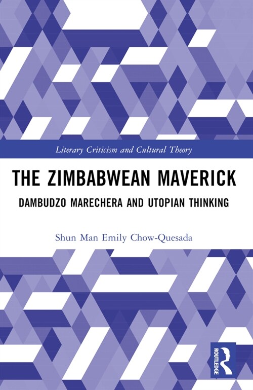 The Zimbabwean Maverick : Dambudzo Marechera and Utopian Thinking (Paperback)