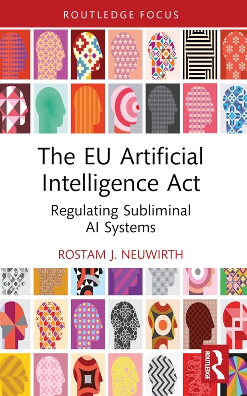 The EU Artificial Intelligence Act : Regulating Subliminal AI Systems (Paperback)