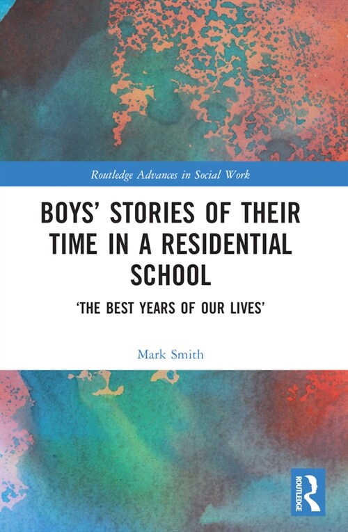 Boys’ Stories of Their Time in a Residential School : ‘The Best Years of Our Lives’ (Paperback)