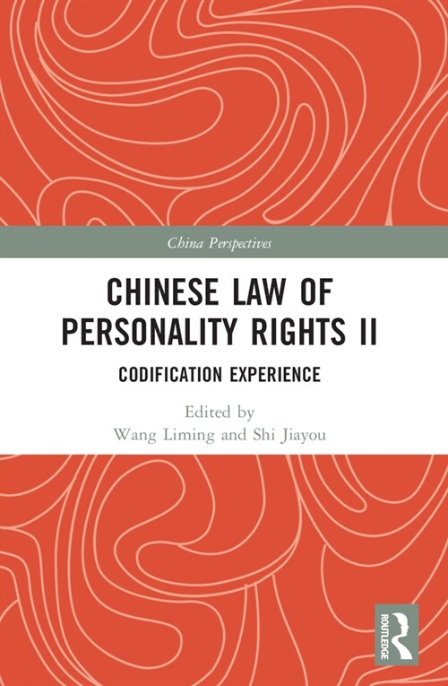 Chinese Law of Personality Rights II : Codification Experience (Paperback)