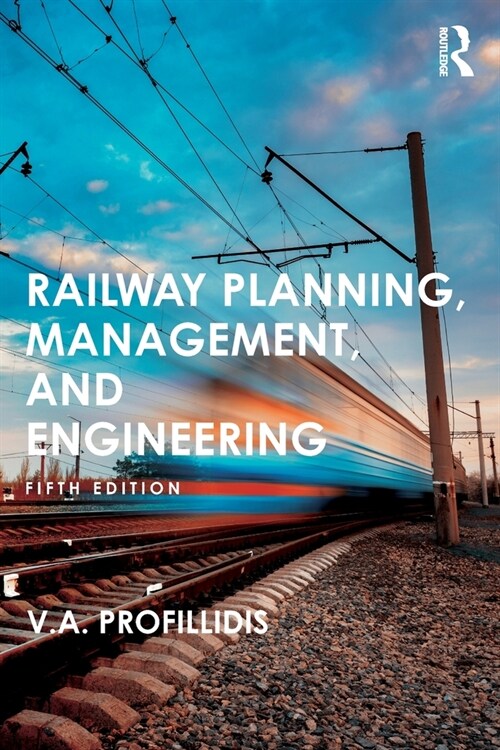 Railway Planning, Management, and Engineering (Paperback, 5 ed)