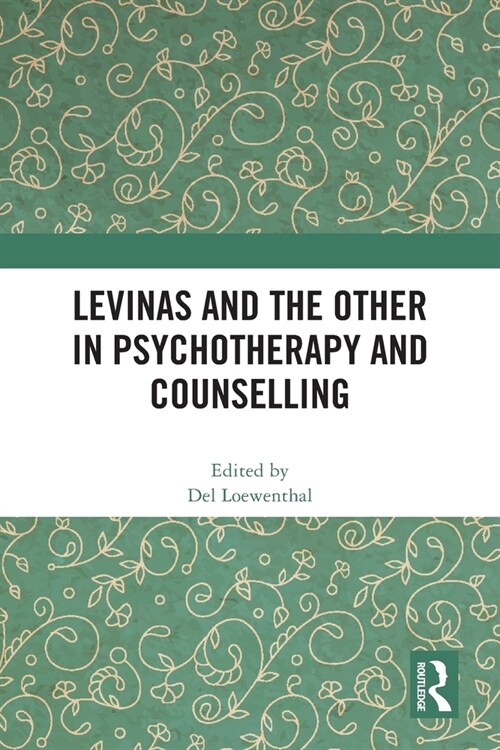 Levinas and the Other in Psychotherapy and Counselling (Paperback, 1)