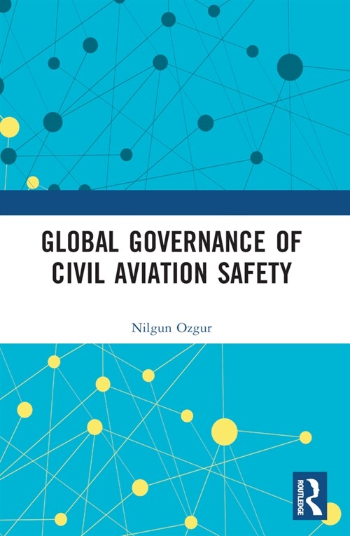 Global Governance of Civil Aviation Safety (Paperback, 1)