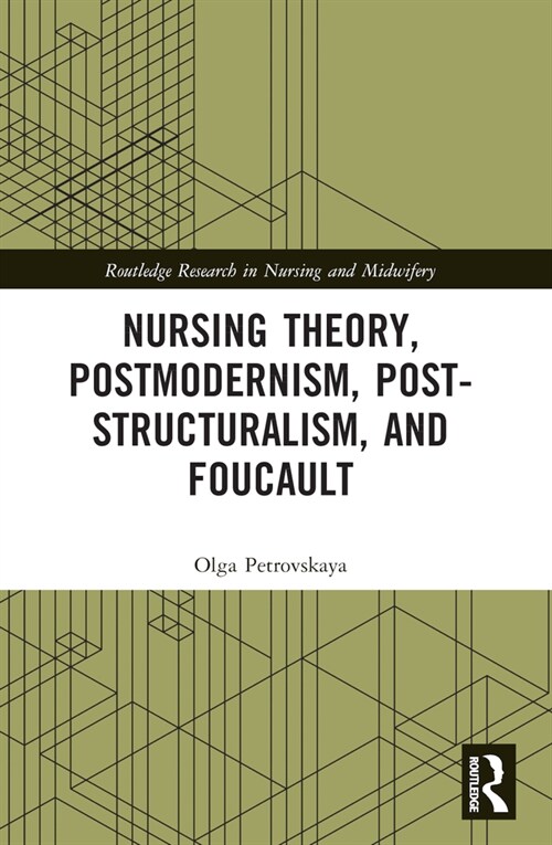 Nursing Theory, Postmodernism, Post-structuralism, and Foucault (Paperback, 1)