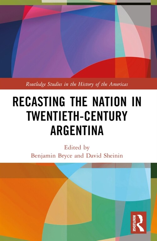 Recasting the Nation in Twentieth-Century Argentina (Paperback, 1)