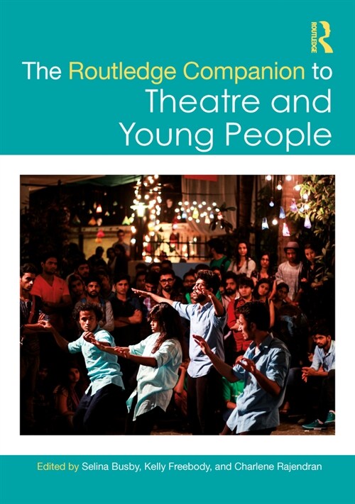 The Routledge Companion to Theatre and Young People (Paperback, 1)